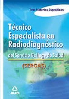 Tecnico Especialista En Radiodiagnostico Del Servicio Gallego De Salud