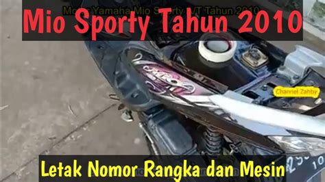 Yamaha Mio Sporty Tahun 2010 Letak Nomor Rangka Dan Mesin YouTube