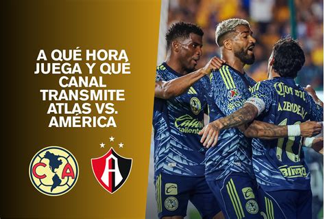 Canal 5 transmitió América vs. Atlas (4-2) por la sexta fecha del