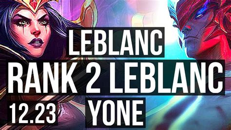 Leblanc Vs Yone Mid Rank 2 Leblanc 4 2 7 Rank 18 Kr Challenger