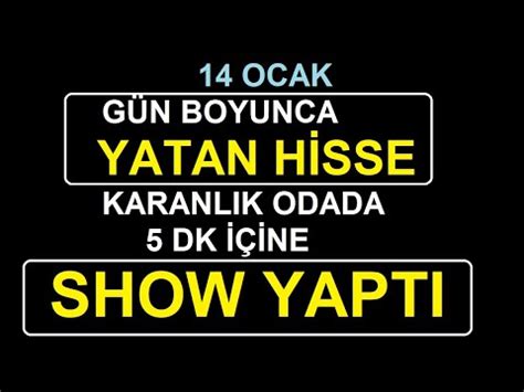 Ocak G N Boyunca Yatan H Sse Karanlik Odada Dk Show Yapti Bist