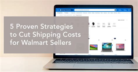 5 Proven Strategies to Cut Shipping Costs for Walmart Sellers