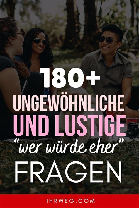 Ungew Hnliche Und Lustige Wer W Rde Eher Fragen Witzige Fragen