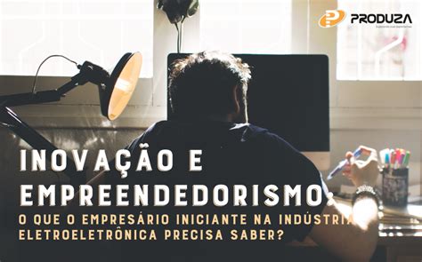 Inovacao E Empreendedorismo Produza S A