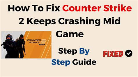 How To Fix Counter Strike 2 Keeps Crashing Mid Game YouTube