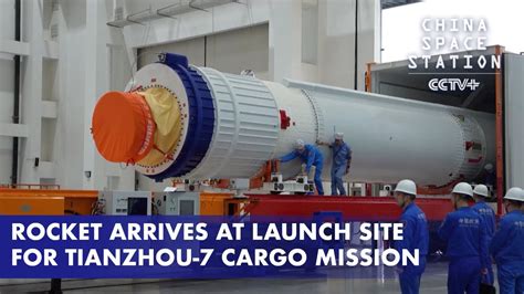 Rocket Arrives At Launch Site For Tianzhou 7 Cargo Mission YouTube