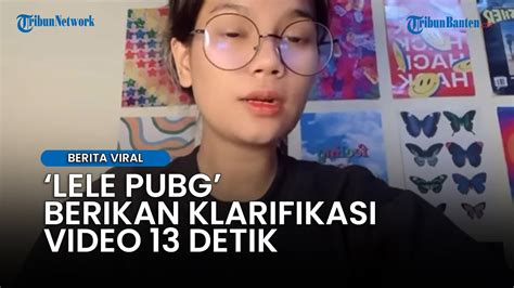 Lele Pubg Berikan Klarifikasi Video Detik Tersebar Saat Sang Pacar