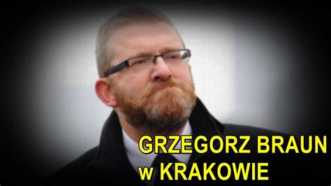 NA ŻYWO Grzegorz Braun w Krakowie YouTube