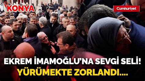 AKP nin kalesi Konya da Ekrem İmamoğlu na sevgi seli Yürümekte zorluk