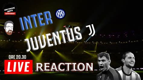 Inter Juventus Live Reaction Youtube