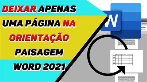 Como Deixar Apenas Uma Página No Word 2021 Em Paisagem Youtube