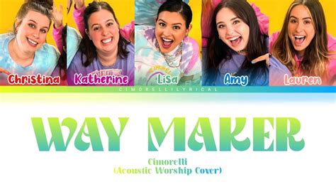 Cimorelli Way Maker Acoustic Worship Cover Color Coded Lyrics