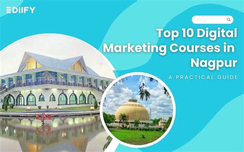 Top 10 Digital Marketing Courses In Nagpur A Practical Guide Ediify