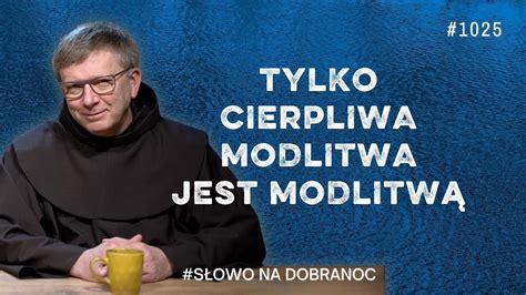 Tylko Cierpliwa Modlitwa Jest Modlitw Franciszek Krzysztof Chodkowski