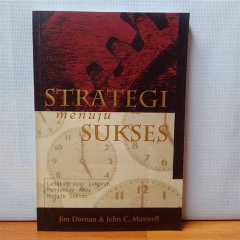 Jual Buku Strategi Menuju Sukses By Jim Dornan Dan John C Maxwell Original Shopee Indonesia