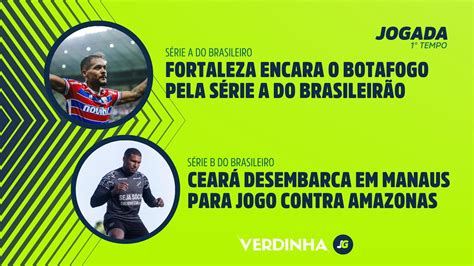 Jogada Tempo Fortaleza Encara O Botafogo Cear Desembarca Em