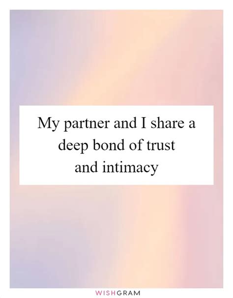 My Partner And I Share A Deep Bond Of Trust And Intimacy | Messages, Wishes & Greetings | Wishgram