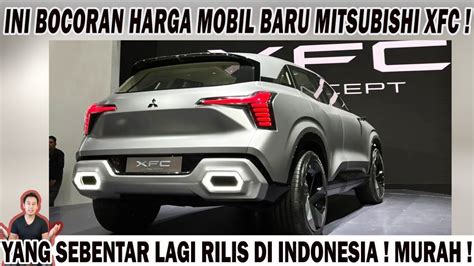 Ini Bocoran Harga Mobil Baru Mitsubishi Xfc Yang Sebentar Lagi Rilis Di