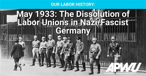 A Notorious Part Of History May 1933 The Dissolution Of Labor Unions