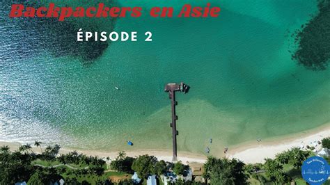 Backpackers En Asie Retrouvailles En Famille Pleines D Motions Koh