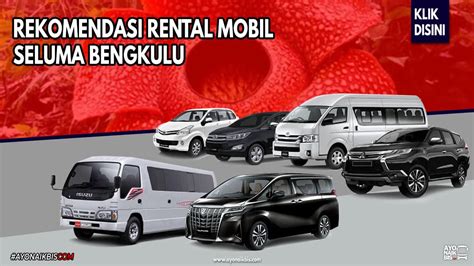 Rental Mobil Seluma Lepas Kunci Pakai Drive Paling Pas Harganya Ayo