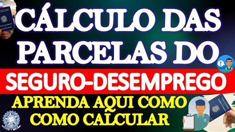 CÁLCULO DAS PARCELAS DO SEGURO DESEMPREGO 2022 VEJA COMO O GOVERNO