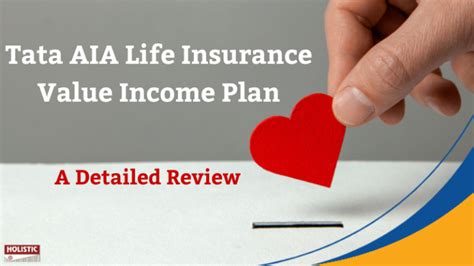 A Genuine Review On Tata AIA Life Insurance Value Income Plan