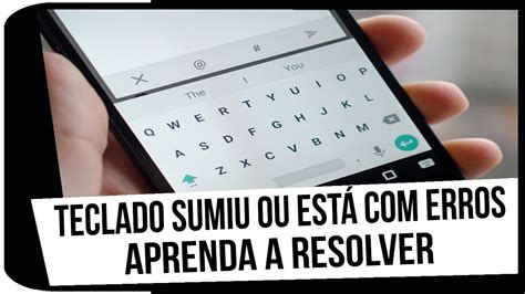 Teclado Do Celular Sumiu Ou Est Erros Como Resolver Youtube