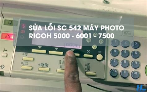 Cách Sửa Lỗi Sc 542 ở Máy Photocopy Ricoh 5000 6001 7500