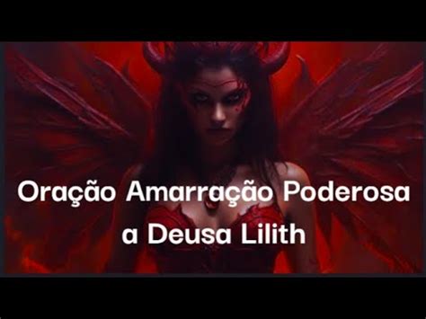 Oração Amarração Poderosa a Deusa Lilith YouTube