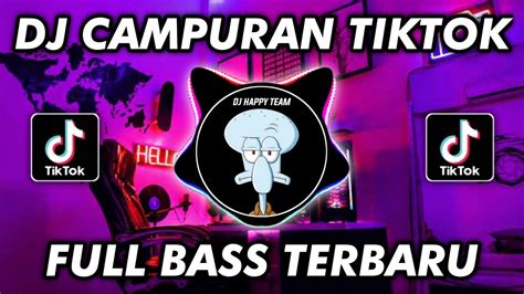 DJ CAMPURAN TIKTOK VIRAL 2022 JEDAG JEDUG FULL BASS YouTube