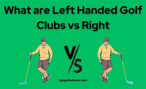 What Are Left Handed Golf Clubs Vs Right Full Guide 2023