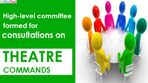 High Level Committee Formation For Consultations On Theatre Commands