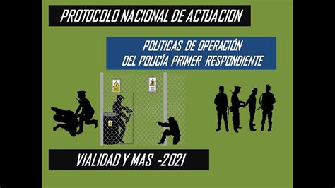 Protocolo Nacional De Actuacion Policia Primer Respondiente Politicas De Actuacion Vialidad Y