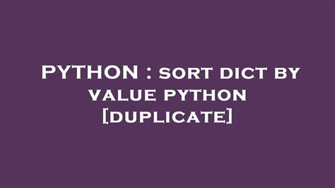 Python Sort Dict By Value Python Youtube