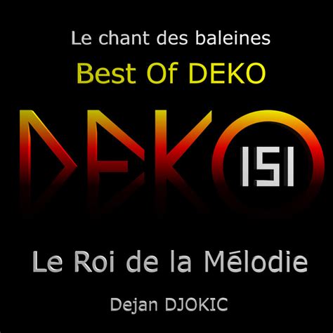 Le chant des baleines Best Of DEKO DEKO 151 Le Roi de la Mélodie