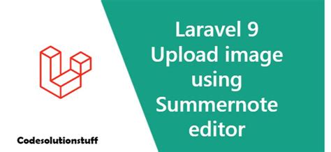 Laravel Upload Image Using Summernote Editor Creating A Blog