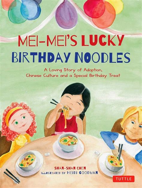 Mei-Mei's Lucky Birthday Noodles: A Loving Story of Adoption and Chinese Culture with Recipe ...