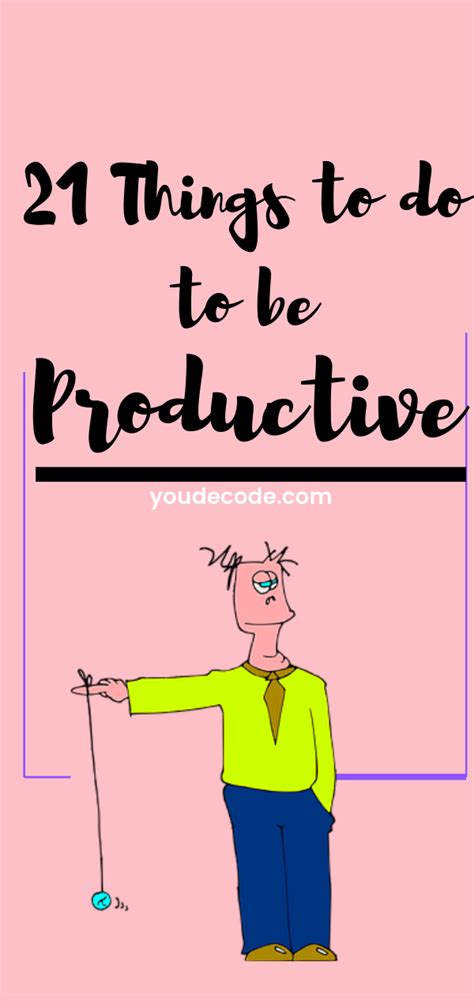 21 Things To Do To Be Productive Productivity Time Management Tips