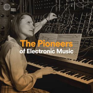 Pioneers Of Electronic Music Playlist By Spotify Spotify