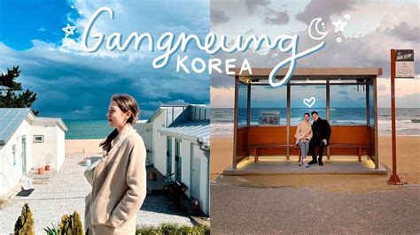 GANGNEUNG Korea Day To Night Beautiful Seaside Cafe BTS Bus Stop