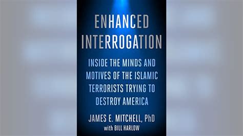 Enhanced Interrogation By Dr James Mitchell Fox News