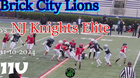 11u Football Brick City Lions Vs Nj Knights Elite 11 10 2024 Youtube