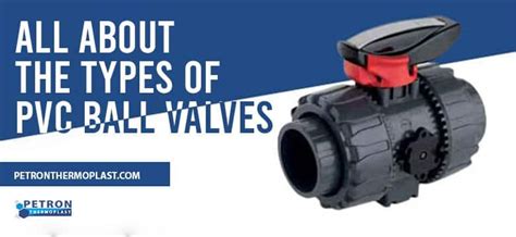 Pvc Ball Valves Types Uses Features And Benefits Off