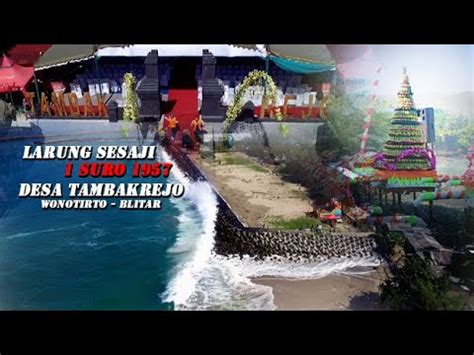 Larung Sesaji Pantai Tambakrejo Blitar Tahun Youtube