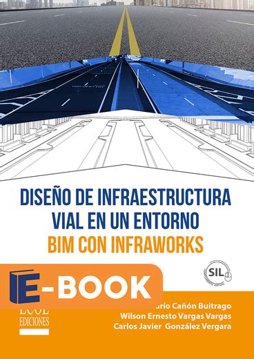 Libro Diseño de infraestructura vial en un entorno BIM con InfraWorks