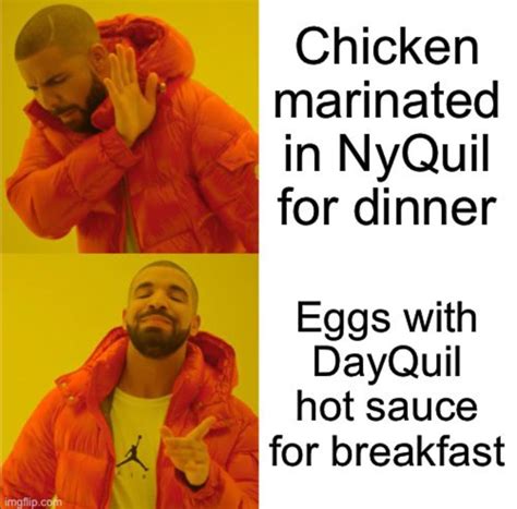 PHOTO Chicken Marinated In NyQuil For Dinner Vs Eggs With DayQuil Hot ...