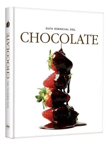 Libro Gu A Esencial Del Chocolate De Lexus Editores Editorial Lexus