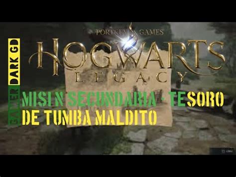 Hogwarts Legacy misión secundaria Tesoro de tumba Maldito YouTube