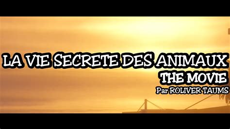 La Vie Secr Te Des Animaux The Movie Youtube